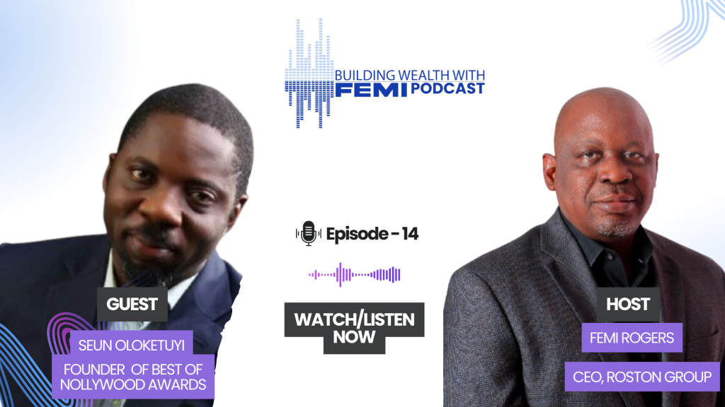 Nollywood Movie Producer, Seun Oloketuyi Interview on Building Wealth With Femi Rogers Podcast